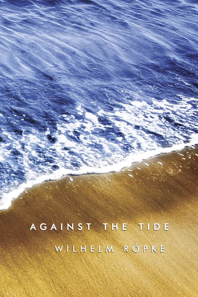 Against The Tide by Wilhelm Röpke
